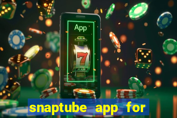 snaptube app for windows 7